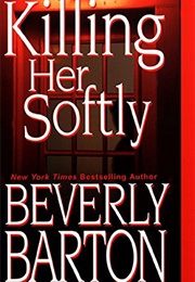 Killing Her Softly (Beverley Barton)