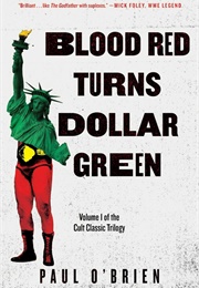 Blood Red Turns Dollar Green (Paul O'Brien)