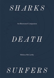 Sharks, Death, Surfers: An Illustrated Companion (Melissa McCarthy)