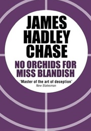 No Orchids for Miss Blandish (James Hadley Chase)