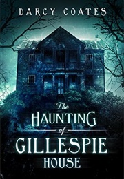 The Haunting of Gillespie House (Darcy Coates)