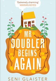 Mr Doubler Begins Again (Seni Glaister)