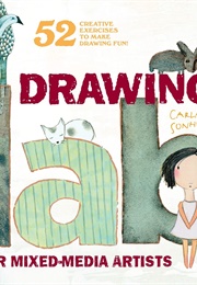 Drawing Lab for Mixed Media Artists (Carla Sonheim)