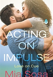Acting on Impulse (Mia Sosa)