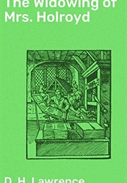 The Widowing of Mrs Holroyd (DH Lawrence)