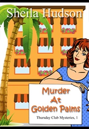 Murder at Golden Palms (Sheila Hudson)