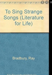 To Sing Strange Songs (Ray Bradbury)