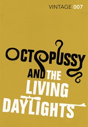 Octopussy & the Living Daylights (Ian Fleming)