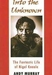 Into the Unknown: The Fantastic Life of Nigel Kneale (Andy Murray)
