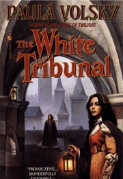 The White Tribunal (Paula Volsky)
