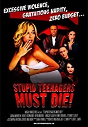 Stupid Teenagers Must Die! (2006)