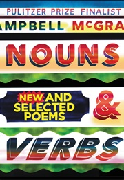 Nouns &amp; Verbs: New and Selected Poems (Campbell McGrath)