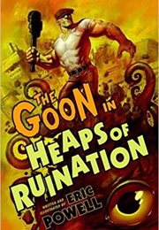 The Goon Vol. 3: Heaps of Ruination (Eric Powell)