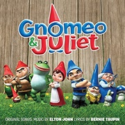 Gnomeo &amp; Juliet (Elton John &amp; James Newton Howard, 2011)