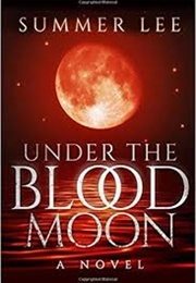 Under the Blood Moon (Summer Lee)