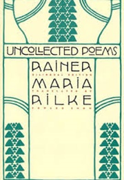 Uncollected Poems (Rainer Maria Rilke)