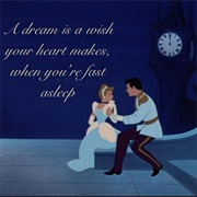 A Dream Is a Wish Your Heart Makes - Cinderella