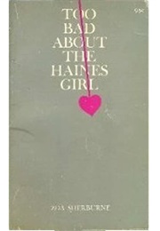 To Bad About That Haines Girl (Zoe Sherburne)