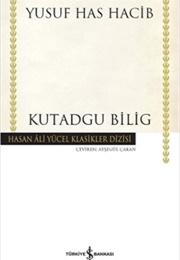 Kutadgu Bilig (Yusuf Has Hacib)