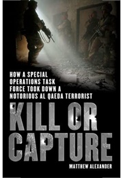 Kill or Capture (Matthew Alexander)