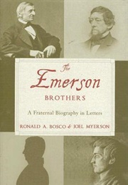 The Emerson Brothers: A Fraternal Biography in Letters (Ronald A. Bosco, Joel Myerson)
