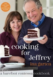 Cooking for Jeffrey a Barefoot Contessa Cookbook (Ina Garten)