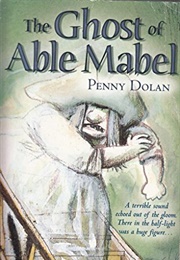 The Ghost of Able Mabel (Penny Dolan)
