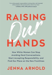 Raising Our Hands (Jenna Arnold)