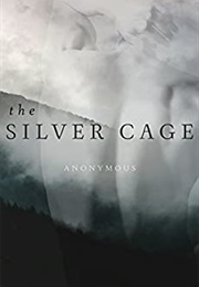 The Silver Cage (Anonymous)
