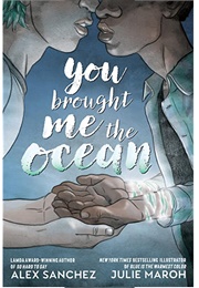 You Brought Me the Ocean (Alex Sanchez)
