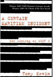 A Certain Maritime Incident: The Sinking of SIEV X (Tony Kevin)