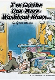 I've Got the One-More-Washload Blues (Lynn Johnston)