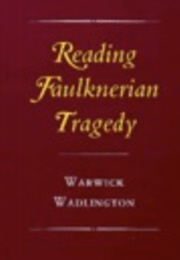 Reading Faulknerian Tragedy (Warwick Wadlington)