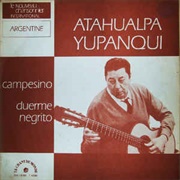 Campesino-Duerme Negrito – Atahualpa Yupanqui (1969)