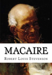 Macaire: A Melodramatic Farce in Three Acts (Robert Louis Stevenson & W.E. Henley)