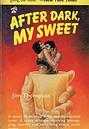After Dark, My Sweet (Jim Thompson)