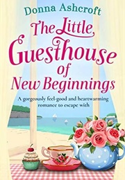 The Little Guesthouse of New Beginnings (Donna Ashcroft)