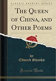 The Queen of China, and Other Poems (Edward Shanks)