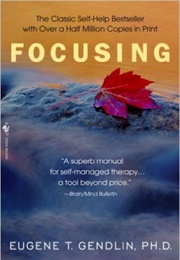 Focusing (Eugene Gendlin)