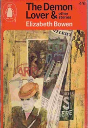 The Demon Lover and Other Stories (Elizabeth Bowen)