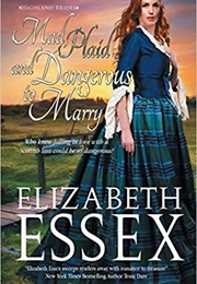 Mad Plaid and Dangerous to Marry (Elizabeth Essex)