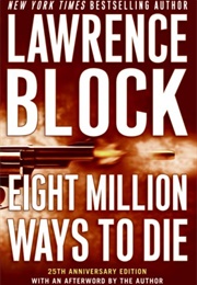 Eight Million Ways to Die (Lawrence Block)