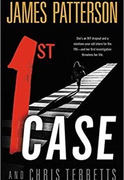1st Case (James Patterson, Chris Tebbetts)