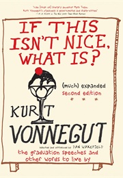 If This Isn&#39;t Nice What Is? (Kurt Vonnegut Jr.)