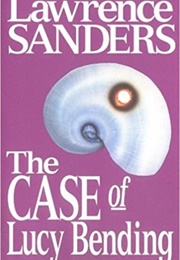 The Case of Lucy Bending (Lawrence Sanders)