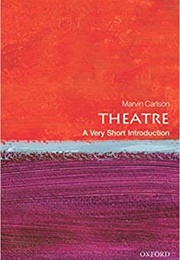 Theatre: A Very Short Introduction (Marvin Carlson)