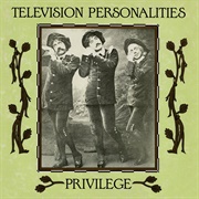 Television Personalities-Privilege