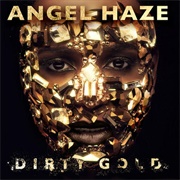 Angel Haze- Dirty Gold