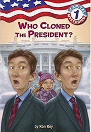 Who Cloned the President (Ron Roy)