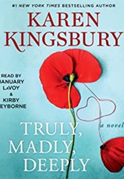 Truly, Madly, Deeply (Karen Kingsbury)